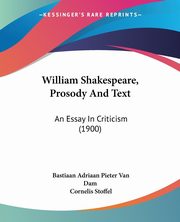William Shakespeare, Prosody And Text, Van Dam Bastiaan Adriaan Pieter