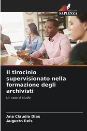 Il tirocinio supervisionato nella formazione degli archivisti, Dias Ana Claudia
