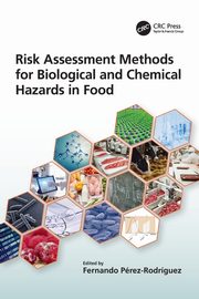 Risk Assessment Methods for Biological and Chemical Hazards in Food, 