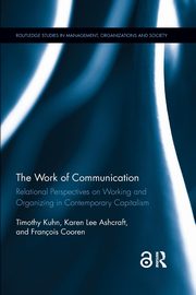 The Work of Communication, Kuhn Timothy