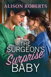The Surgeon's Surprise Baby, Roberts Alison