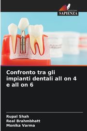 Confronto tra gli impianti dentali all on 4 e all on 6, Shah Rupal