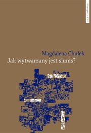 Jak wytwarzany jest slums?, Chuek Magdalena