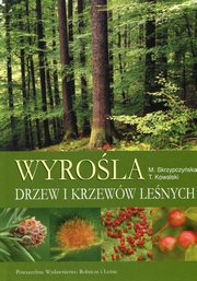 ksiazka tytu: Wyrola drzew i krzeww lenych autor: Skrzypczyska Magorzata, Kowalski Tadeusz