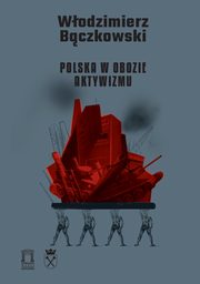 Polska w obozie aktywizmu, Bczkowski Wodzimierz