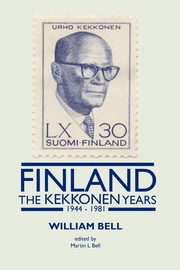 Finland - The Kekkonen Years, Bell William