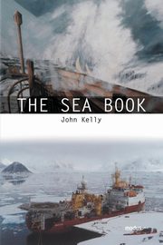 ksiazka tytu: The Sea Book autor: Kelly John