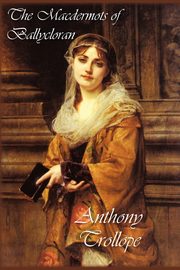 The Macdermots of Ballycloran, Trollope Anthony