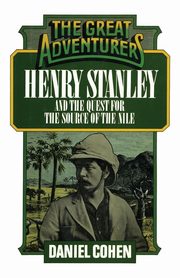 Henry Stanley and the Quest for the Source of the Nile, Cohen Daniel