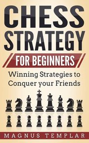 CHESS STRATEGY FOR BEGINNERS, Templar Magnus