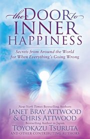 The Door to Inner Happiness, Attwood Janet Bray