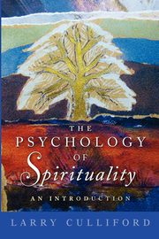 The Psychology of Spirituality, Culliford Larry