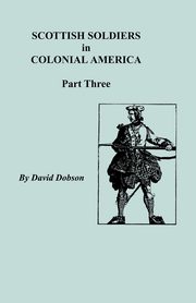 Scottish Soldiers in Colonial America, Part Three, Dobson David