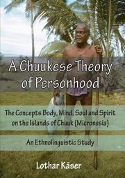 A Chuukese Theory of Personhood, Kser Lothar