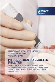 INTRODUCTION TO DIABETES MELLITUS, SIVALINGAM AZHAGU MADHAVAN