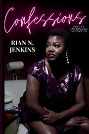 Confessions, Poetry Anthology 3, Jenkins Rian N.