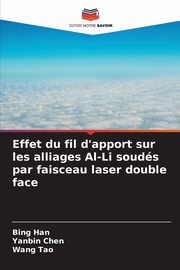 Effet du fil d'apport sur les alliages Al-Li souds par faisceau laser double face, Han Bing