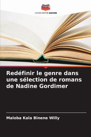 Redfinir le genre dans une slection de romans de Nadine Gordimer, Binene Willy Maloba Kala