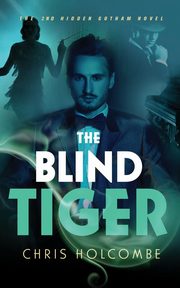 The Blind Tiger, Holcombe Chris
