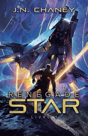 Renegade Star, Chaney J.N.