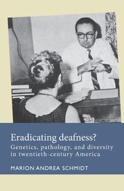 Eradicating deafness?, Schmidt Marion Andrea