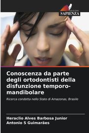 Conoscenza da parte degli ortodontisti della disfunzione temporo-mandibolare, Alves Barbosa Junior Heraclio