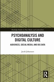 Psychoanalysis and Digital Culture, Johanssen Jacob