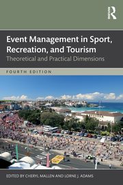 Event Management in Sport, Recreation, and Tourism, 