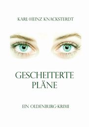 Gescheiterte Plne, Knacksterdt Karl-Heinz