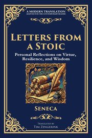 Letters from a Stoic, Seneca
