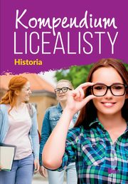 Kompendium licealisty. Historia, opracowanie zbiorowe