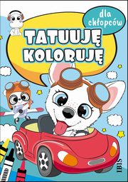 Tatuuj - koloruj. Dla chopcw, 