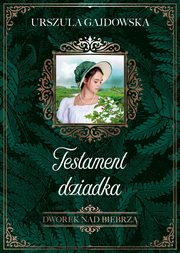 Dworek nad Biebrz. Testament dziadka, Gajdowska Urszula