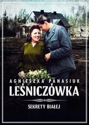 Sekrety Biaej. Leniczwka, Panasiuk Agnieszka