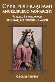 ksiazka tytu: Cypr pod rzdami angielskiego monarchy autor: Jeffery George