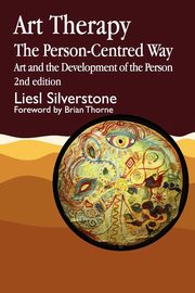 Art Therapy the Person-Centred Way, Silverstone Liesl