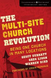 The Multi-Site Church Revolution, Bird Warren