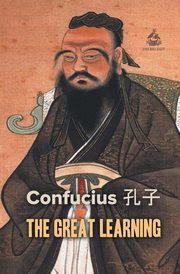 The Great Learning, Confucius