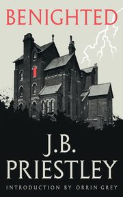 Benighted (Valancourt 20th Century Classics), Priestley J. B.