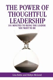 The Power of Thoughtful Leadership, Kohn Lisa
