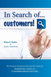In Search of...Customers, Butler Brian E