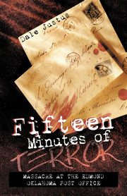 Fifteen Minutes of Terror, Justus Dale