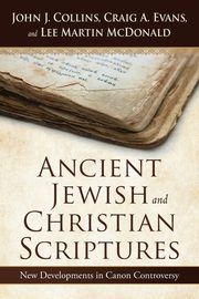Ancient Jewish and Christian Scriptures, Collins John J.