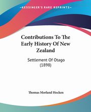 Contributions To The Early History Of New Zealand, Hocken Thomas Morland