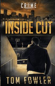 Inside Cut, Fowler Tom