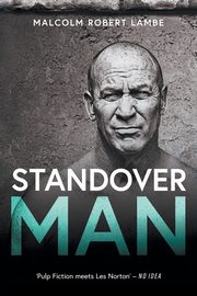 Standover Man, Lambe Malcolm