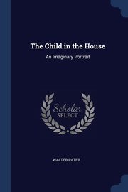 ksiazka tytu: The Child in the House autor: Pater Walter