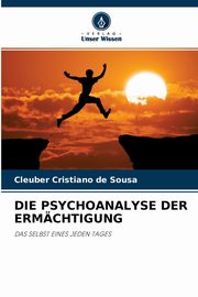 DIE PSYCHOANALYSE DER ERMCHTIGUNG, de Sousa Cleuber Cristiano