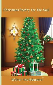 Christmas Poetry for the Soul, Walter the Educator