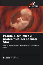 Profilo biochimico e proteomico dei neonati SGA, Mattos Sandra